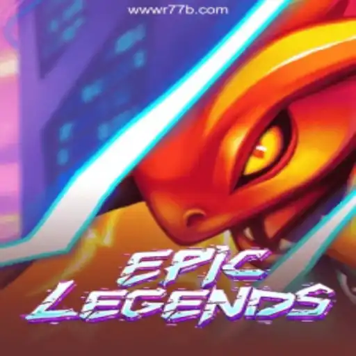 Exploring the Adventure: EpicLegends and the Burst of R77B Oficial
